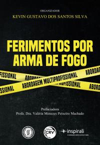 FERIMENTOS POR ARMA DE FOGO<br> abordagem multiprofissional