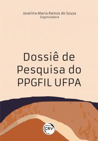 DOSSIÊ DE PESQUISA DO PPGFIL UFPA