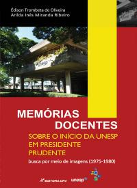 MEMÓRIAS DOCENTES SOBRE O INÍCIO DA UNESP EM PRESIDENTE PRUDENTE: <br> busca por meio de imagens (1975-1980)