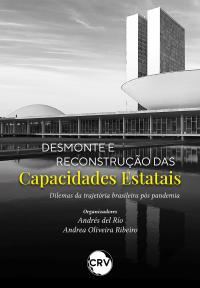 Desmonte e reconstrução das capacidades estatais: Dilemas da trajetória brasileira pós-pandemia