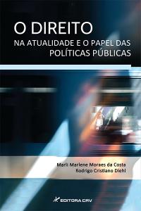 O DIREITO NA ATUALIDADE E O PAPEL DAS POLÍTICAS PÚBLICAS