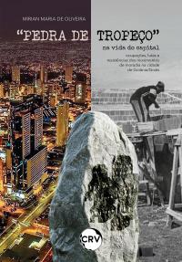 “Pedra de tropeço” na vida do capital: Ocupações, lutas e resistências dos movimentos de moradia na cidade de Goiânia/Goiás