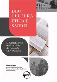 Deu cultura, ética e saúde! <BR> Movimentando o Rio através da Extensão Universitária