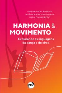 Harmonia & movimento: <BR>Explorando as linguagens da dança e do circo