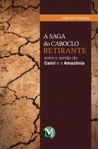 A SAGA DO CABOCLO RETIRANTE ENTRE O SERTÃO DO CARIRI E A AMAZÔNIA