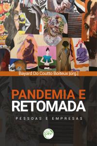 Pandemia e retomada:<br>pessoas e empresas