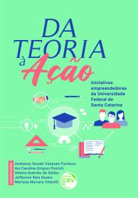 DA TEORIA À AÇÃO:<br>iniciativas empreendedoras da Universidade Federal de Santa Catarina
