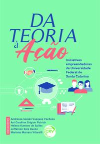 DA TEORIA À AÇÃO:<br>iniciativas empreendedoras da Universidade Federal de Santa Catarina