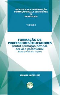 FORMAÇÃO DE PROFESSORES/ EDUCADORES<br>(Auto)Formação pessoal, social e profissional<br> VOLUME I