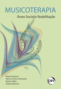 Musicoterapia: Áreas Social e Reabilitação