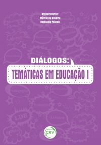 DIÁLOGOS:<br>temáticas em educação I