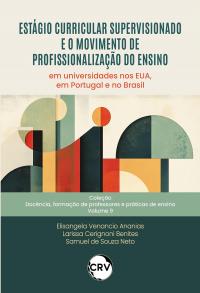Estágio curricular supervisionado e o movimento de profissionalização do ensino: Em universidades nos EUA, em Portugal e no Brasil