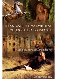 O FANTÁSTICO E MARAVILHOSO MUNDO LITERÁRIO INFANTIL