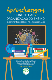 APRENDIZAGEM CONCEITUAL E ORGANIZAÇÃO DO ENSINO: <br>experimentos didáticos na educação básica