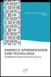 ENSINO E APRENDIZAGEM COM TECNOLOGIA: <br> experiências praticas em sala de aula