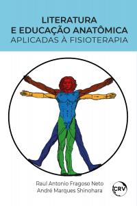 LITERATURA E EDUCAÇÃO ANATÔMICA APLICADAS À FISIOTERAPIA