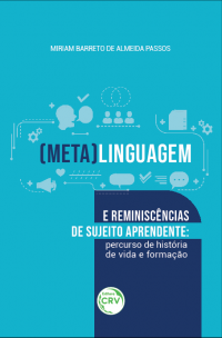 (META)LINGUAGEM E REMINISCÊNCIAS DE SUJEITO APRENDENTE: <br>percurso de história de vida e formação