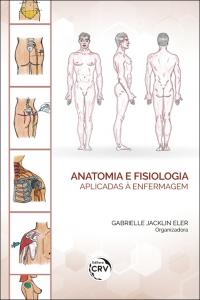 ANATOMIA E FISIOLOGIA APLICADAS À ENFERMAGEM