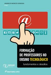 FORMAÇÃO DE PROFESSORES NO ENSINO TECNOLÓGICO: fundamentos e desafios