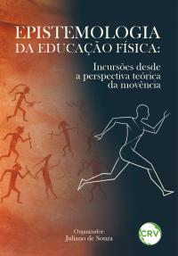 Epistemologia da educação física: incursões desde a perspectiva teórica da movência