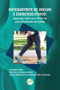 OSTEOARTRITE DE JOELHO E EXERCÍCIO FÍSICO: <br>aspectos teóricos e práticos para promoção da saúde