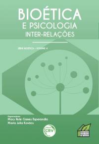 BIOÉTICA E PSICOLOGIA:<br> inter-relações