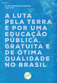 A LUTA PELA TERRA E POR UMA EDUCAÇÃO PÚBLICA, GRATUITA E DE ÓTIMA QUALIDADE NO BRASIL