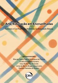 Arte/educação em encruzilhadas: Saberes e confluências artísticas na Educação Básica