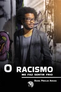 O racismo me faz sentir frio