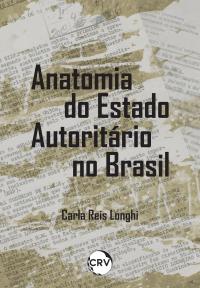 Anatomia do estado autoritário no Brasil