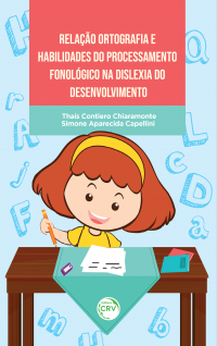 RELAÇÃO ORTOGRAFIA E HABILIDADES DO PROCESSAMENTO FONOLÓGICO NA DISLEXIA DO DESENVOLVIMENTO