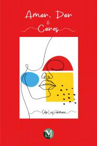 Amor, Dor & Cores