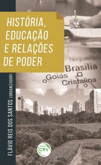 HISTÓRIA, EDUCAÇÃO E RELAÇÕES DE PODER