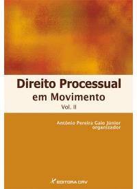 DIREITO PROCESSUAL EM MOVIMENTO <br>VOL. II