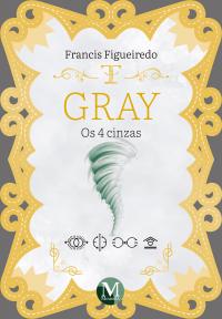 Gray: <br>Os 4 cinzas