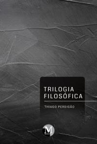 TRILOGIA FILOSÓFICA