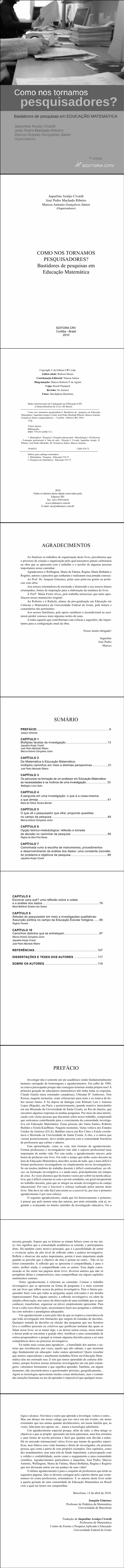 COMO NOS TORNAMOS PESQUISADORES?<BR>Bastidores de Pesquisas em Educação Matemática