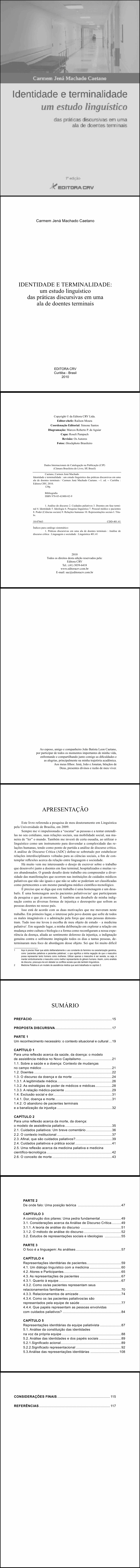 IDENTIDADE E TERMINALIDADE:<br>um estudo linguí­stico das práticas discursivas em uma ala de doentes terminais