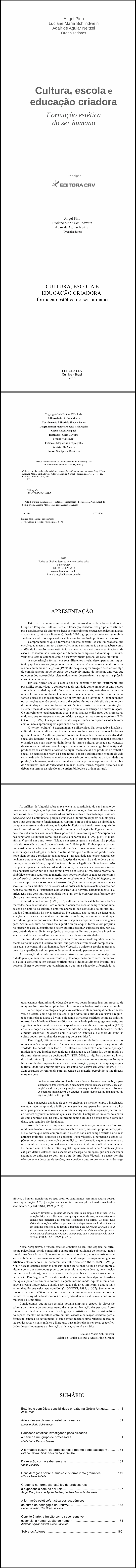 CULTURA, ESCOLA E EDUCAÇÃO CRIADORA:<BR>formação estética do ser humano