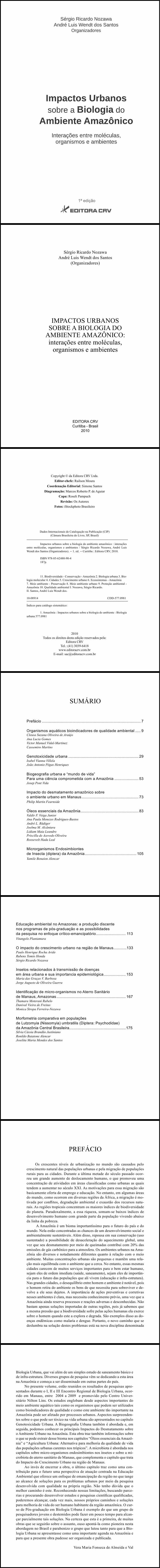 IMPACTOS URBANOS SOBRE A BIOLOGIA DO AMBIENTE AMAZÔNICO<BR>Interações entre Moléculas, Organismos e Ambientes