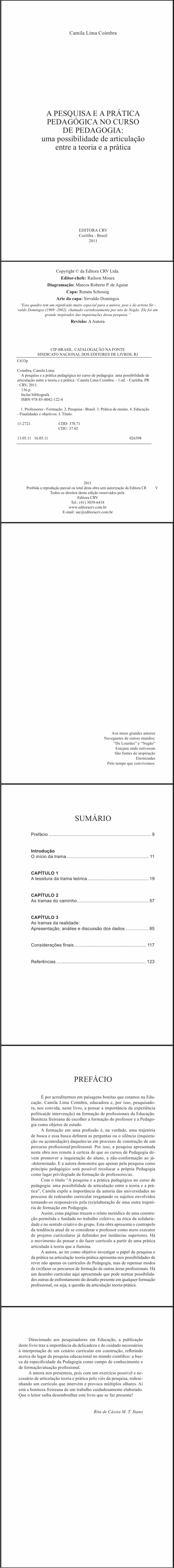 A PESQUISA E A PRÁTICA PEDAGÓGICA NO CURSO DE PEDAGOGIA:<br>uma possibilidade de articulação entre a teoria e a prática