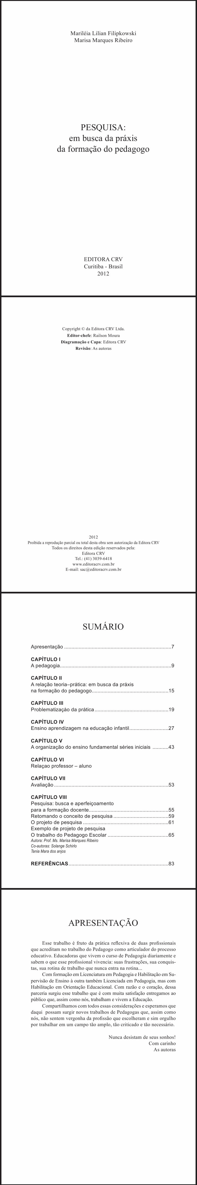 PESQUISA:<br>em busca da práxis da formação do pedagogo