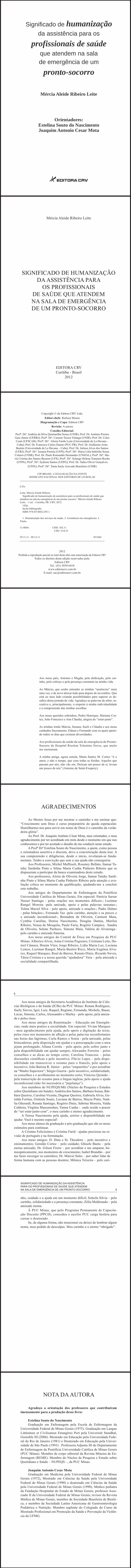 SIGNIFICADO DE HUMANIZAÇÃO DA ASSISTÊNCIA PARA OS PROFISSIONAIS DE SAÚDE QUE ATENDEM NA SALA DE EMERGÊNCIA DE UM PRONTO-SOCORRO