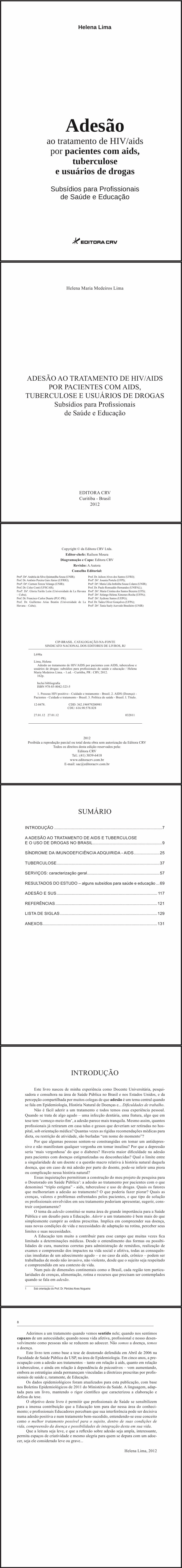 ADESÃO AO TRATAMENTO DE HIV/AIDS POR PACIENTES COM AIDS, TUBERCULOSE E USUÁRIOS DE DROGAS<br>subsídios para profissionais de saúde e educação