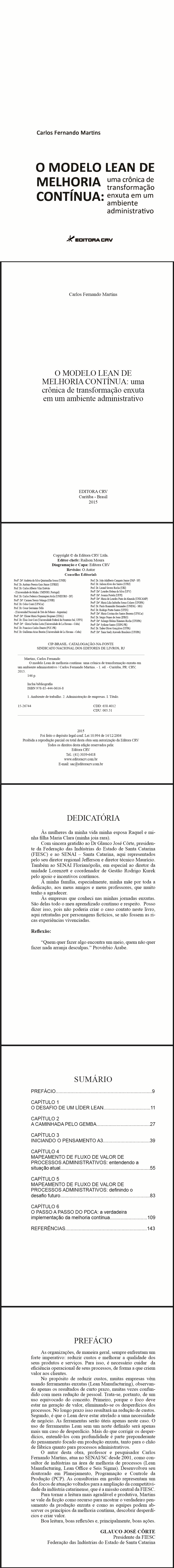 O MODELO LEAN DE MELHORIA CONTÍNUA:<br>uma crônica de transformação enxuta em um ambiente administrativo