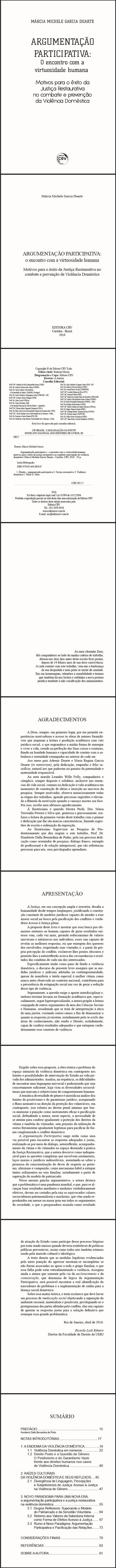 ARGUMENTAÇÃO PARTICIPATIVA:<br>o encontro com a virtuosidade humana<br>Motivos para o êxito da Justiça Restaurativa no combate e prevenção da Violência Doméstica