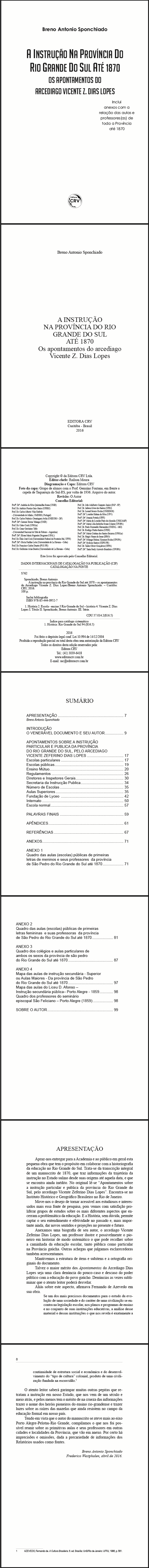 A INSTRUÇÃO NA PROVÍNCIA DO RIO GRANDE DO SUL ATÉ 1870:<br>os apontamentos do arcediago Vicente Z. Dias Lopes