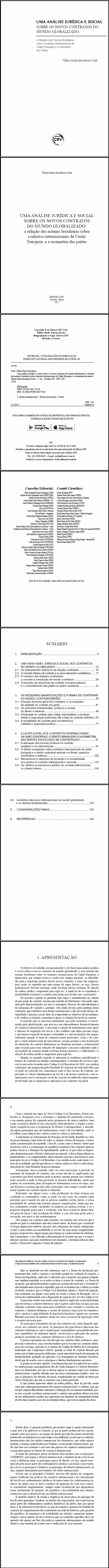 UMA ANÁLISE JURÍDICA E SOCIAL SOBRE OS NOVOS CONTRATOS DO MUNDO GLOBALIZADO:<br> a relação das normas brasileiras sobre contratos internacionais da União Europeia e a assimetria das partes 