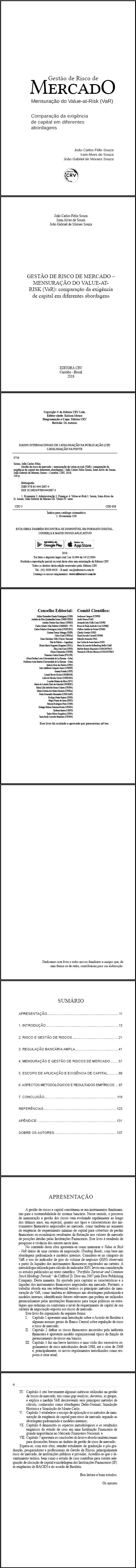 GESTÃO DE RISCO DE MERCADO – MENSURAÇÃO DO VALUE-ATRISK (VaR):<br>comparação da exigência de capital em diferentes abordagens