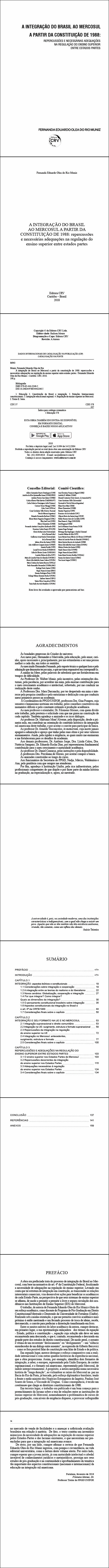 A INTEGRAÇÃO DO BRASIL AO MERCOSUL A PARTIR DA CONSTITUIÇÃO DE 1988:<br>repercussões e necessárias adequações na regulação do ensino superior entre estados partes